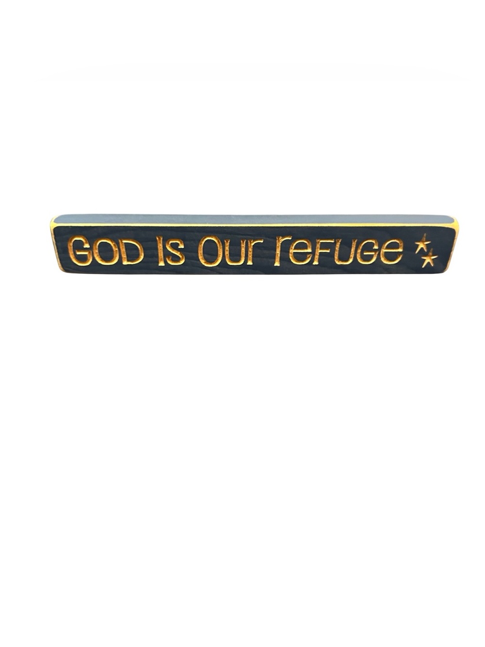 “God Is Our Refuge"  Wooden Shelf Sitter Country Rustic Design 12” Home Decor